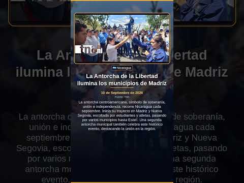 La Antorcha de la Libertad ilumina los municipios de Madriz
