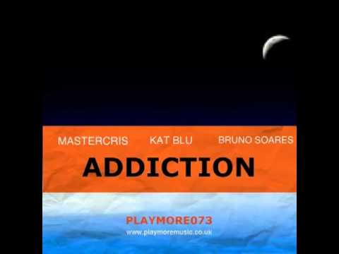Mastercris feat. Kat Blu & Bruno Soares - Addiction (Original Mix)