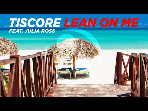 Tiscore feat. Julia Ross - Lean On Me (Radio Edit)