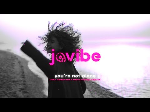 Foínix, Edward Maya & Yann Muller - You're Not Alone (feat. Carston)