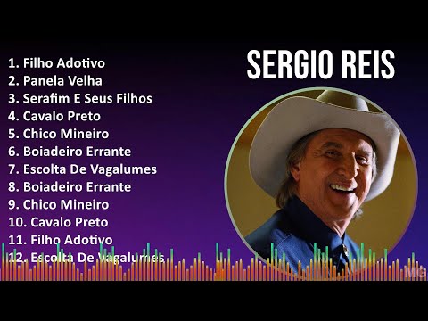 Sergio Reis 2024 MIX Melhores Músicas - Filho Adotivo, Panela Velha, Serafim E Seus Filhos, Cava...
