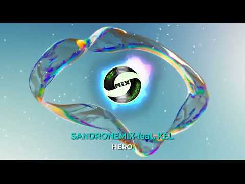 SandroNemix Feat. Kel - Hero ( bootleg edit )