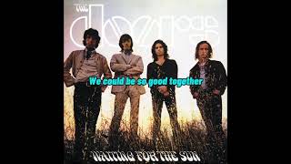 The Doors - We Could Be So Good Together Lyrics Video