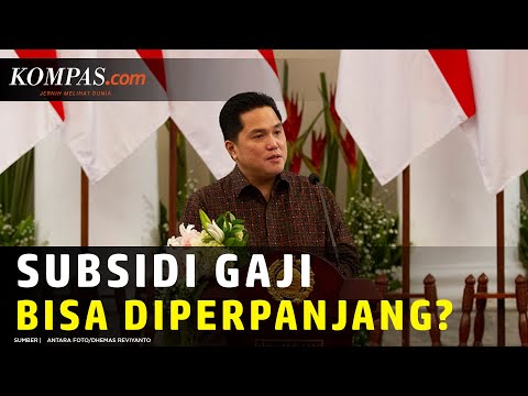 Erick Thohir: Program Subsidi Gaji untuk Karyawan Bisa Diperpanjang