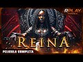 REINA ACCIÓN RPLAY PELICULA COMPLETA EN ESPANOL LATINO
