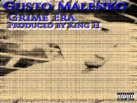 Gusto Malenko - Grime Era (Prod. By King H)