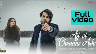 Ajj Vi Chaunni Aah (Full Video) | Ninja ft Himanshi Khurana | Gold Boy | Latest Punjabi Song 2018