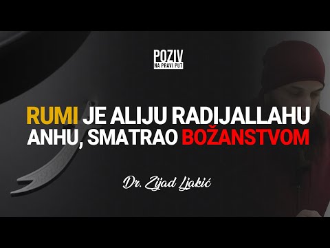 RUMI JE ALIJU RADIJALLAHU ANHU, SMATRAO BOŽANSTVOM - Dr. Zijad Ljakić ᴴᴰ┇Poziv na pravi put