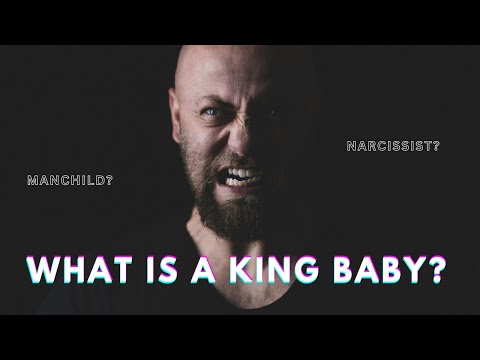 What Is a ‘King Baby’ and Do You Have One In Your Life?