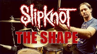 SLIPKNOT - The Shape - Drum Cover