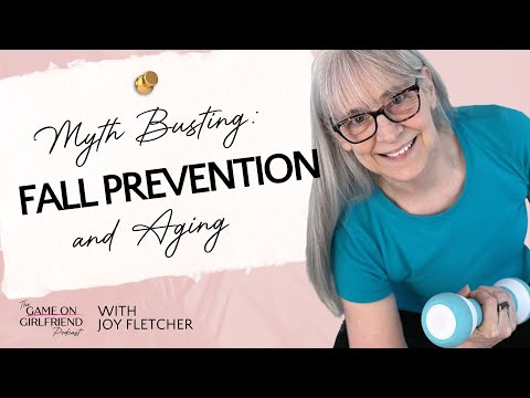 Myth Busting: Fall Prevention and Aging with Joy Fletcher