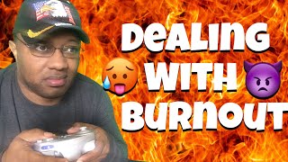 Dealing with burnout