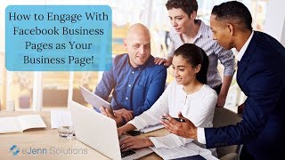How to Engage with Facebook Business Pages as Your Business Page