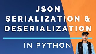 What is JSON Serialization and Deserialization? | Python