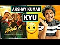 Atrangi Re Movie REVIEW | A Must Watch Review | Suraj Kumar