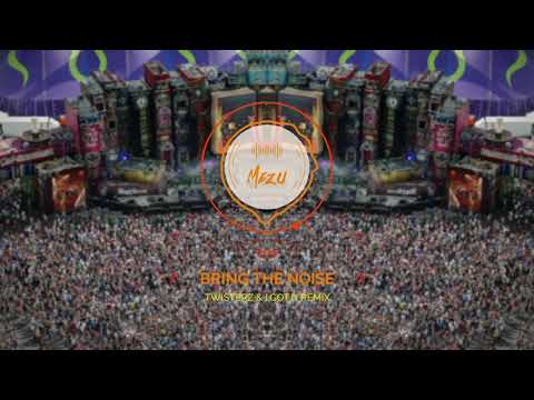 Bring The Noise (TWISTERZ & I.GOT.U Remix)