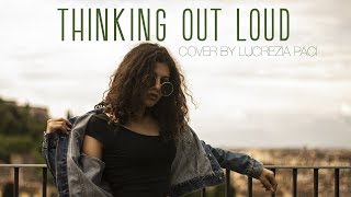 Thinking Out Loud - Lucrezia Paci (Ed Sheeran Cover)