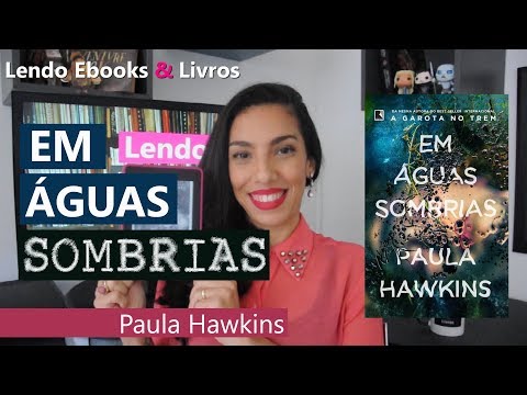 Resenha de Em Águas Sombrias - Paula Hawkins