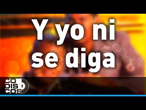 Y Yo Ni Se Diga, Los Diablitos - Audio