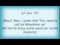 Lil' Jon & The East Side Boyz - Weedman Skit Lyrics
