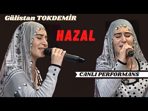 Gülistan TOKDEMİR - Hazal (CANLI)