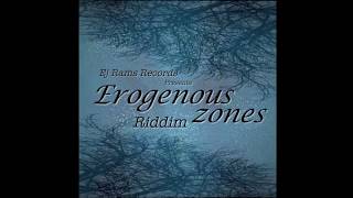 Erogenous Zones Riddim (Ej Rams Records)
