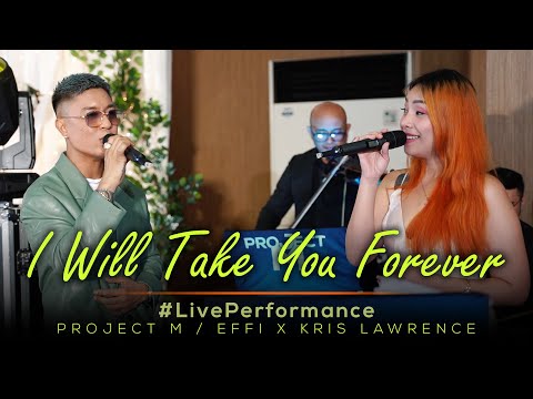 I Will Take You Forever - Project M Featuring Effi Lacsa and Kris Lawrence