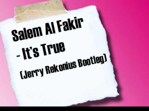 Salem Al Fakir - It's True (Jerry Rekonius Bootleg)