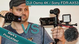 DJI Osmo 4K / Wissenswertes vor dem Kauf und Vergleich mit dem Sony FDR-AX53