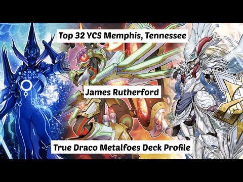 Yu-Gi-Oh! Top 32 - YCS Memphis, Tennessee - James Rutherford - Metalfoes True Draco Deck Profile