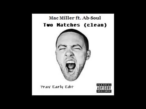 Mac Miller ft. Ab-Soul - Two Matches (clean edit)