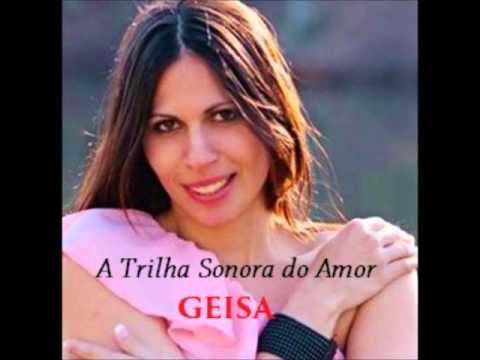GEISA "A Trilha Sonora do Amor" (Full album)