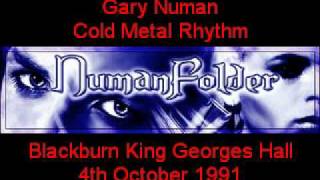 Gary Numan - Cold Metal Rhythm [Blackburn King Georges Hall 4th Oct 1991]