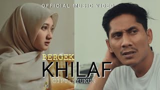 Download lagu BERGEK | KHILAF |  MUSIC VIDEO mp3