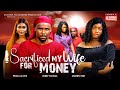 I SACRIFICED MY WIFE FOR MONEY - ZUBBY MICHAEL, SHARON IFEDI,  - 2024 EXCLUSIVE NOLLYWOOD MOVIE