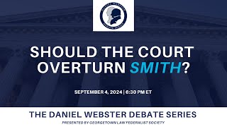 Click to play:  Daniel Webster Debate Series: Should the Court Overturn Smith?