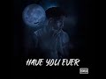 NBA YOUNGBOY HAVE YOU EVER Unreleased Official Audio