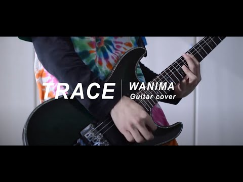 【WANIMA】TRACE Guitar cover