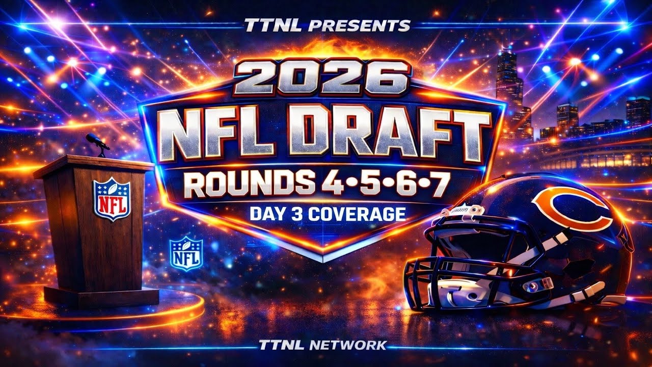 THE 2026 NFL DRAFT DAY 3! ROUNDS 4, 5, 6, 7! | TTNL Network
