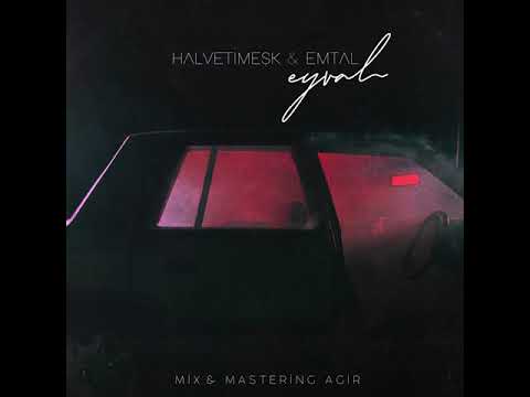 Halvetimeşk Ft. Emtal - Eyvah (Official Audio) 2021