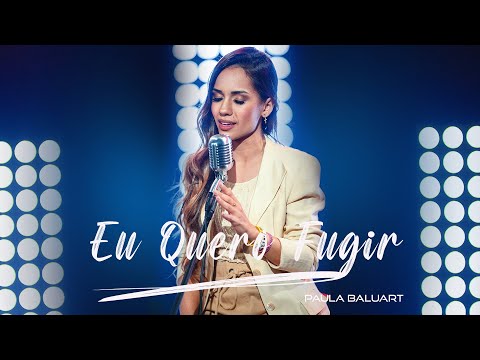 Eu Quero Fugir - Paula Baluart