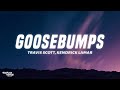 Travis Scott Goosebumps Lyrics