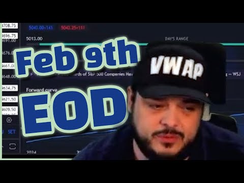 February 9th EOD Recap