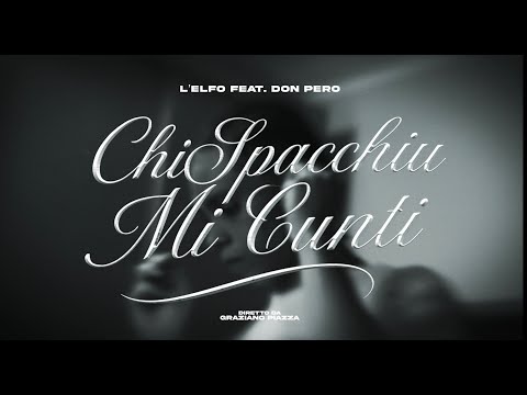 L'Elfo - Chi Spacchiu Mi Cunti feat. Don Pero (prod. Funkyman)