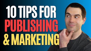 10 Tips for Self-Publishing and Marketing Your Books (Writing Advice)