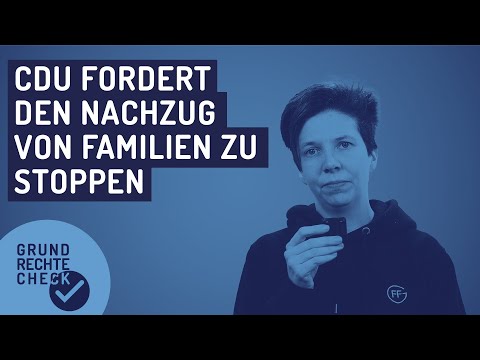Grundrechte-Check: CDU fordert, den Nachzug von Familien zu stoppen?