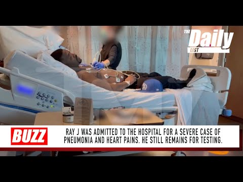 RAY J was admitted to the hospital for a severe case of pneumonia and heart pains | THE DAILY LIST
