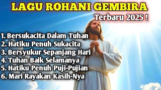Download lagu Lagu Rohani Kristen Gembira Terbaru 2025 🙏 Pujian Sukacita & Penyembahan | Bersukacita Dalam Tuhan mp3 Download lagu Lagu Rohani Kristen Gembira Terbaru 2025 🙏 Pujian Sukacita & Penyembahan | Bersukacita Dalam Tuhan mp3