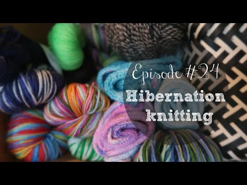 Ina Knits - Episode 24 Hibernation knitting