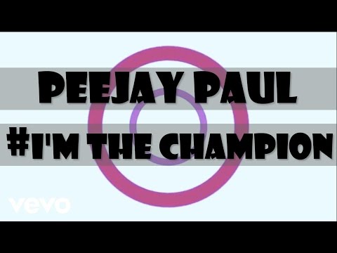 Peejay Paul - I'm the Champion